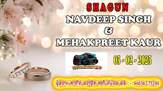 LIVE | NAVDEEP SINGH \u0026 MEHAKPREET KAUR | SHAGUN | VILL. BAMBELI | BHARMOTA PHOTOGRAPHY |