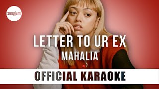 Mahalia - Letter To Ur Ex (Official Karaoke Instrumental) | SongJam