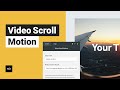Video Scroll Motion Widget | Tutorial by Without Code