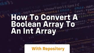 how to convert a boolean array to an int array