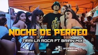 Tirri La Roca FT @BRIANMIX - Noche De Perreo (Clip Oficial)