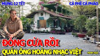 RỒI XONG - CÀ PHÊ CÀ PHÁO ĐÀM VĨNH HƯNG MÙNG 12 TẾT ĐÓNG CỬA BÀN GHẾ SÂN KHẤU DỌN SẠCH XÓM THẢO ĐIỀN