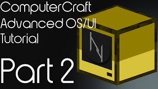 Computercraft Basic | Advanced OS/UI Tutorial | Part 2