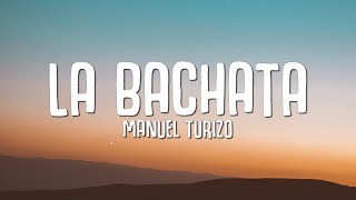 Manuel Turizo - La Bachata (Letra / Lyrics)