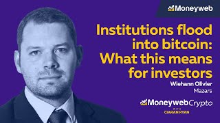 Institutions flood into bitcoin: What this mean for investors | Moneyweb