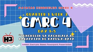 GMRC 4 - MATATAG -  Quarter 1 Week 3: Tungkulin sa Pagkilala ng Karapatan ng Kapuwa-Bata - LE Based