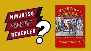 Interesting revelations in “The New History and Evolution of Ninjutsu” by Yakov Schacht