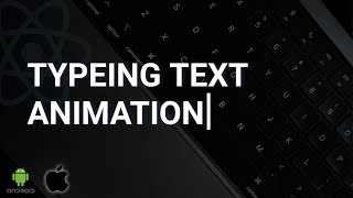 How to Add Typing Text Effects to Your React Native Application