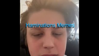 3 minutes of Haminations Memes :3