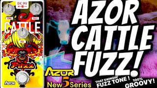 AZOR CATTLE FUZZ - Massive BEEFY Silicon Fuzz Tones !  - NEW AZOR 5 SERIES