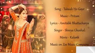 Lyrical: Tabaah Ho Gaye Lyrics | Shreya Ghoshal | kalank Songs | Pritam l Arijit l music hub