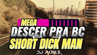 MEGA DESCER PRA BC VS SHORT DICK MAN - MASHUP DJ PAPILE