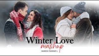 Never Leave Me - Winter Love Mashup 2023  Dil Diyan Gallan   Chaand Baaliyan   Arijit Singh