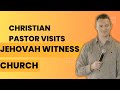 A Christian Pastor Goes To A Jehovahs Witness Church...This Is What Happened