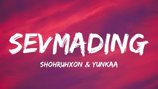 Sevmading - Shohruhxon \u0026 Yunkaa (Lyrics)