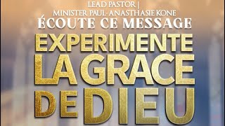 EXPERIMENTE LA GRACE DE DIEU par Minister Paul-Anasthasie Koné