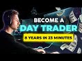 How To START Trading As A Beginner… 8 Years of Knowledge In 23 Minutes