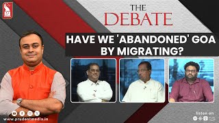 Have we 'abandoned' Goa by migrating? | The Debate | Prudent | 210225