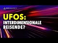 Sind UFOs interdimensionale Reisende? - Hannes Schmid | EXOMAGAZIN