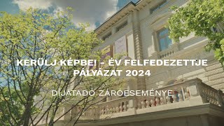 Kerülj Képbe! - Év Felfedezettje Pályázat 2024 Díjátadó Záróeseménye