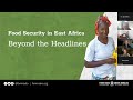 Food Security in East Africa — Beyond the headlines