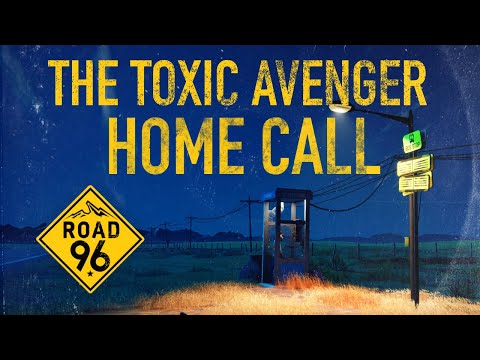 Road 96 – Home Call by The Toxic Avenger