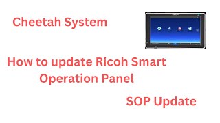 Ricoh Smart Operation Panel, Ricoh Cheetah system firmware update, sop panel update,IM 2702 Cheetah