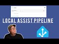 Build a Local Assist Pipeline in home Assistant!