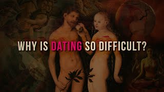 Why Is Dating So Difficult?