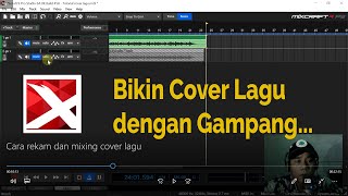 Cara rekam dan mixing cover lagu pake Mixcraft