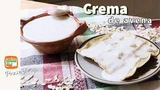 ¿No quieres consumir lácteos? Sólo necesitas avena para hacer esta crema - Cocina Vegan Fácil