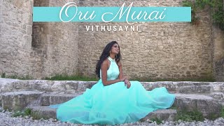 Oru Murai (OFFICIAL MUSIC VIDEO) - Vithusayni | Pravin Mani