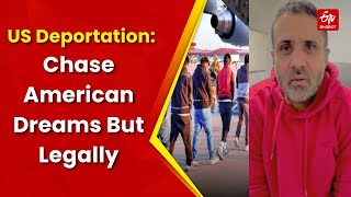 US  Deportation: Chase American Dreams But Legally, Says Green Card Holder From India | Donald Trump