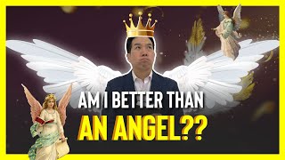 ARE HUMANS HIGHER THAN ANGELS? ~ (Angels seem alot better than us)