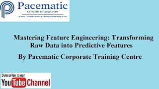 Mastering Feature Engineering: Transforming Raw Data into Predictive Features