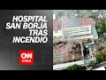 Hospital San Borja tras incendio: No hay daños estructurales, pero no podrá atender a pacientes