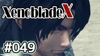 #049【XenobladeX】今度こそ世界救ってくる【実況プレイ】