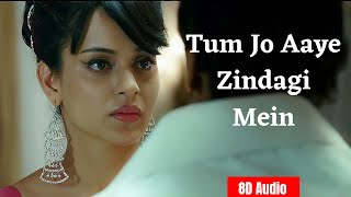 Tum Jo Aaye Zindagi Mein | 8D Audio | Rahat Fateh Ali Khan | Ajay Devgan, Kangana Ranaut