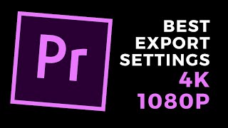 Best export settings for 1080p & 4K video - Adobe Premiere Pro CC tutorial