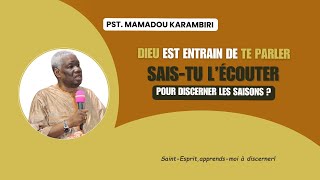 Pst Mamadou Karambiri - Dieu est en train de te parler, Sais tu l'écouter ?