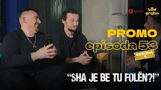 Sha je be tu folen?! - PROMO Episodi 53