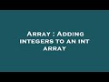 Array : Adding integers to an int array