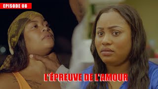 L'Épreuve De L'Amour Episode 8