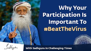 Why Your Participation Is Important To #BeatTheVirus 🙏 With Sadhguru in Challenging Times - 05 Apr