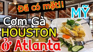 CƠM GÀ HOUSTON NGON TÊ TÁI LẦN ĐẦU CÓ MẶT TẠI ATLANTA, MỸ - HELLO ATLANTA