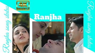 Ranjha WhatsApp status full screen | 4k status Ranjha | B praak | Ranjha song status | Siddharth.