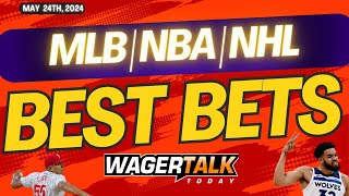 Free Best Bets and Expert Sports Picks | WagerTalk Today | MLB Predictions | NBA Playoffs | 5/24/24