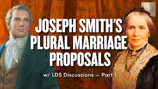 Joseph Smith's Plural Marriage Proposals Pt. 1 | Ep. 1679 | LDS Discussions Ep. 26