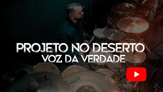 Projeto no deserto | @VozdaVerdadeMusic | \