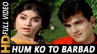 Humko To Barbad Kiya Hai | Mohammed Rafi | Gunahon Ka Devta 1967 Songs | Jeetendra, Rajshri